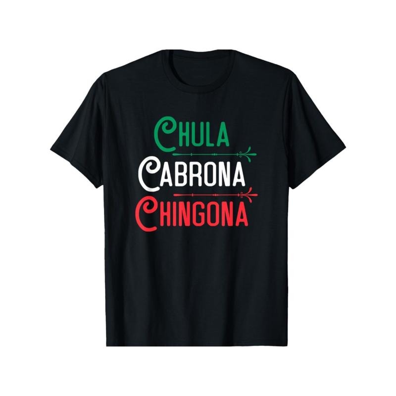 Men's Mexican cultural pride with words 'Chula Cabrona Chingona' Graphic T-Shirt - 100% Cotton black Short Sleeve Crew Neck Regular Fit Casual Wear | Soft & Breathable Fabric, Durable Print, Everyday Comfort, Machine Washable, bold and vibrant text design
